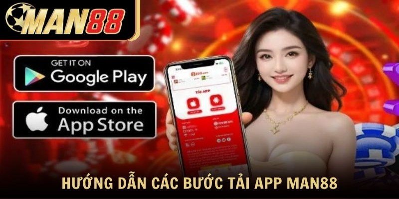 Tải app Man88 cho điện thoại iOS và Android